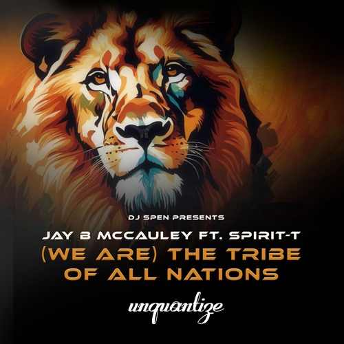 Jay B McCauley & Spirit-T - (We Are) The Tribe Of All Nations [UNQTZ352]